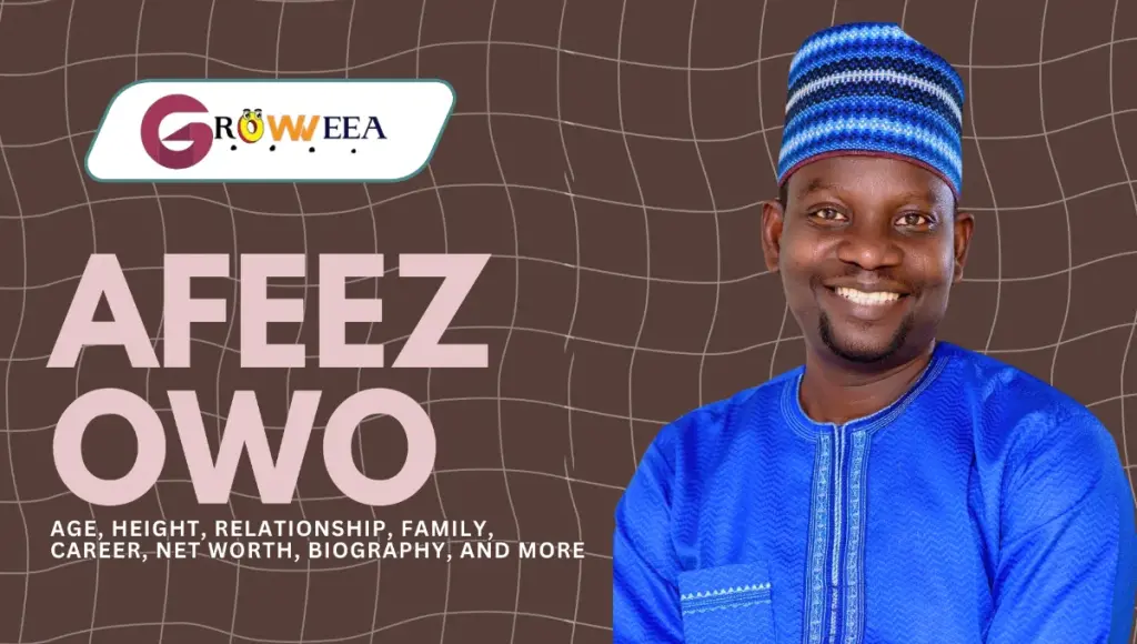 Afeez Owo Age, Height, Relationship, Family, Career, Net Worth, Biography, and More