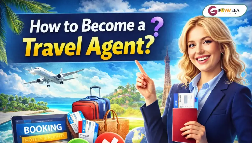 How to Become a Travel Agent?