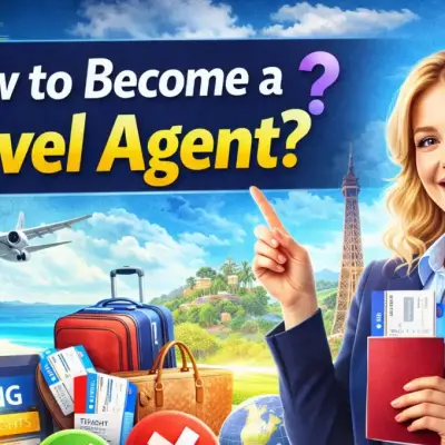 How to Become a Travel Agent?