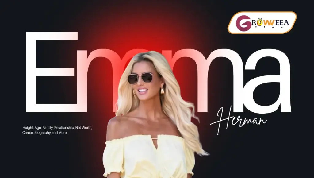 Emma Herman Height, Age, Family, Relationship, Net Worth, Career, Biography and More