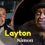 Layton Simon Age, Height, Wife, Family, Net Worth, Career, Biography and More...